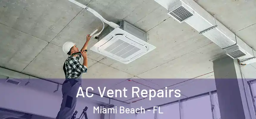 AC Vent Repairs Miami Beach - FL