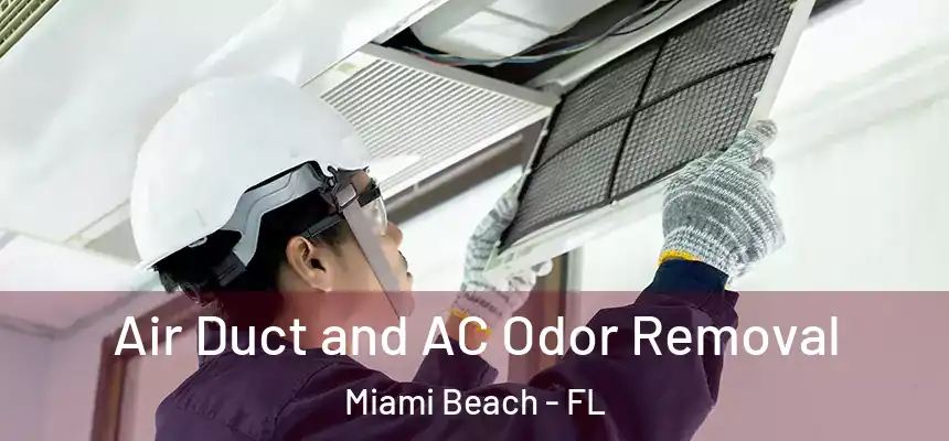 Air Duct and AC Odor Removal Miami Beach - FL