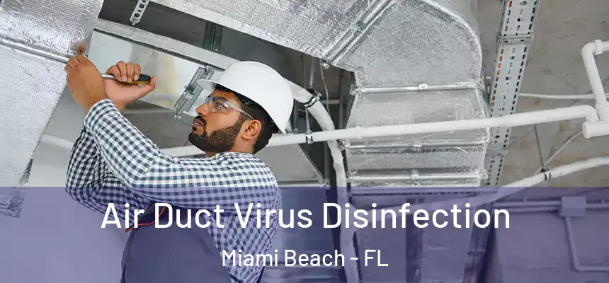 Air Duct Virus Disinfection Miami Beach - FL