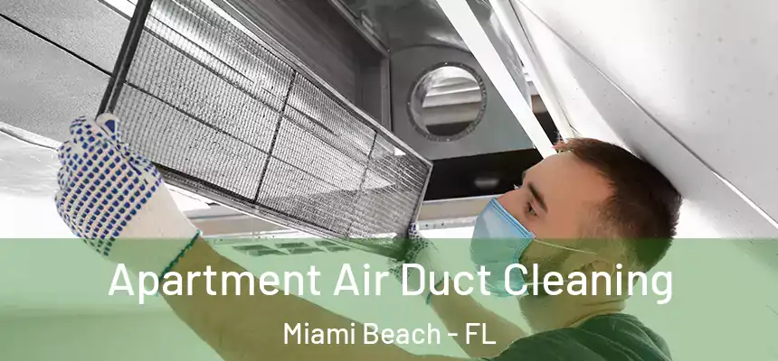 Apartment Air Duct Cleaning Miami Beach - FL