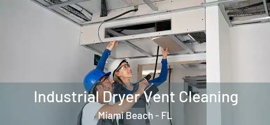 Industrial Dryer Vent Cleaning Miami Beach - FL