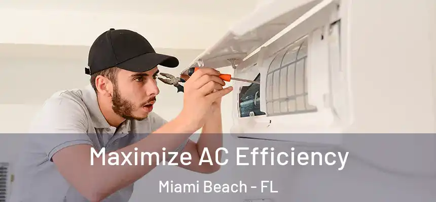 Maximize AC Efficiency Miami Beach - FL